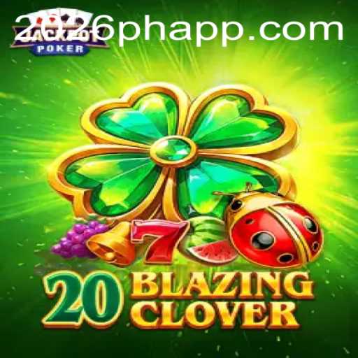 Unveiling 20BlazingClover: The Thrilling New Game from 2026PH.COM